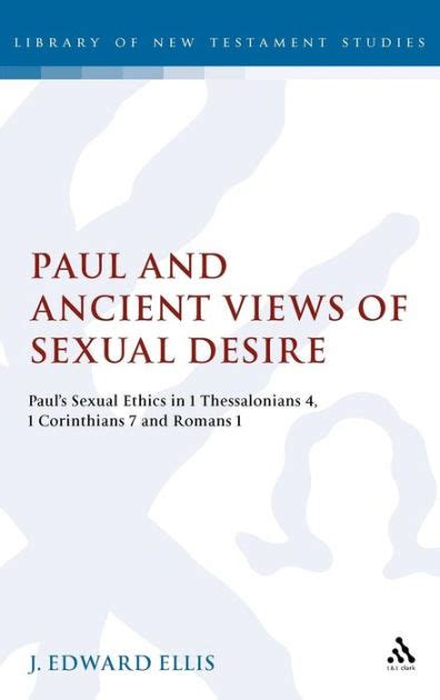 Paul And Ancient Views Of Sexual Desire Pauls Sexual Ethics In 1