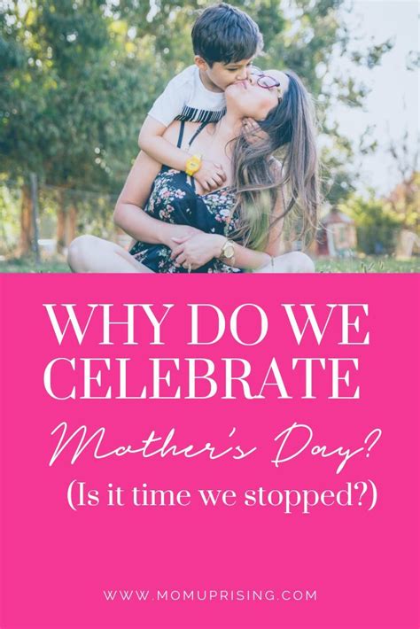 Why Do We Celebrate Mothers Day What Started This Holiday And Is It Something We Want To