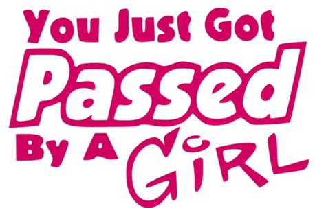 You Just Got Passed By A Girl Car Truck Suv Vinyl Sticker Decal Ebay