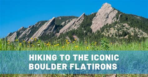 Hiking To The Iconic Boulder Flatirons In Colorado Boulder Flatirons