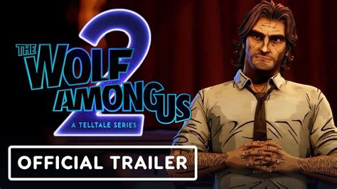 The Wolf Among Us 2 Official Reveal Trailer In 2022 The Wolf Among