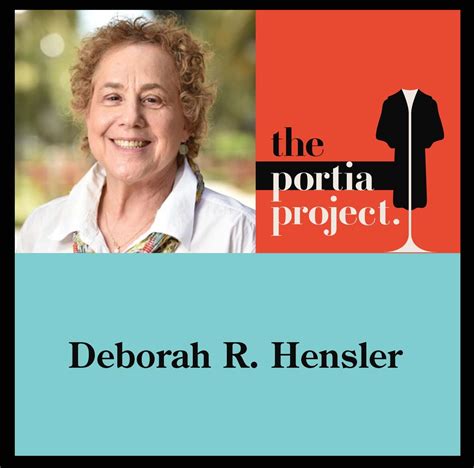 Episode 74 Deborah R Hensler — Portia Project™