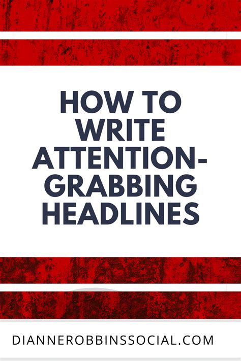 How To Write Attention Grabbing Headlines Dianne Robbins Social