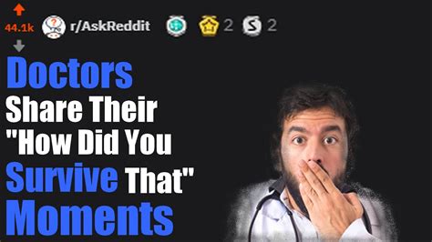 doctors share their how did you survive that moments r askreddit youtube