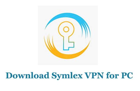 Download Symlex Vpn For Pc Windows 1087 And Mac Trendy Webz