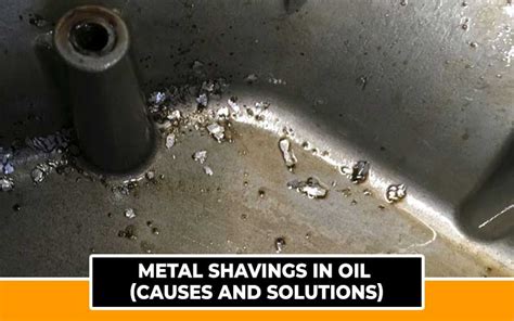 Metal Shavings In Oil Causes And Solutions Mechanic Assistant