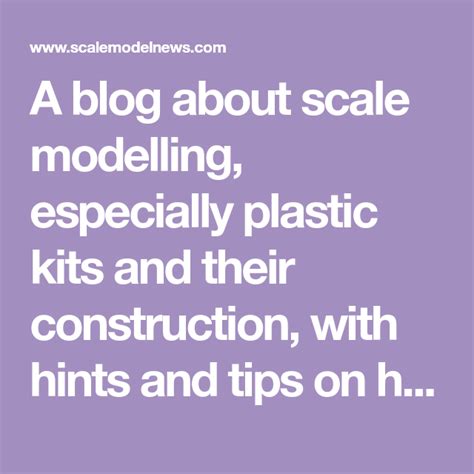 A Blog About Scale Modelling Especially Plastic Kits And Their Construction With Hints And