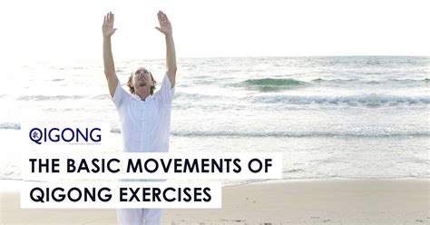 How To Do The Eight Basic Movements Used In Qigong Exercises