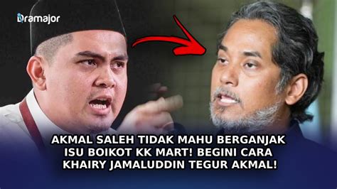 Akmal Saleh Tidak Mahu Berganjak Isu Boikot Kk Mart Begini Cara Khairy