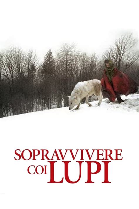 Sopravvivere Con I Lupi Film Recensione Dove Vedere Streaming Online