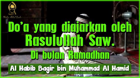 Do A Yang Diajarkan Oleh Rasulullah Saw Di Bulan Ramadhan Al Habib Bagir Bin Muhammad Al