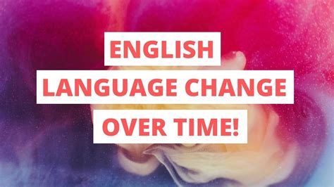 Language Change Over Time Explained English Language A Level