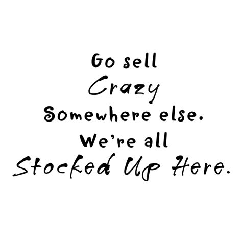 Go Sell Crazy Somewhere Else