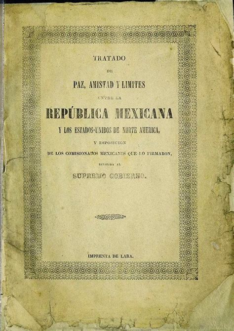 Tratado De Paz Amistad Límites Y Arreglo Definitivo Entre La República Mexicana Y Los Estados