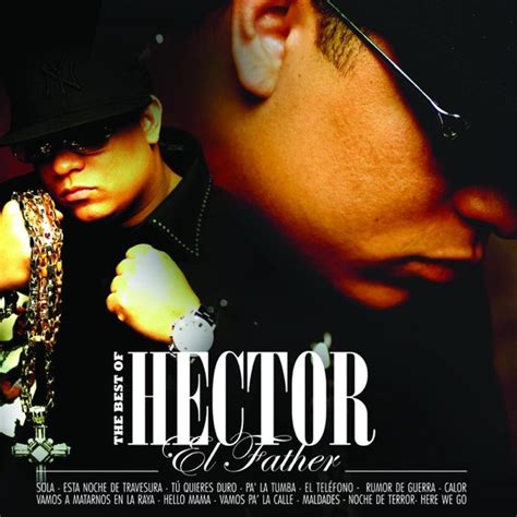 Hector El Father The Best Of Hector El Father Itunes Plus Aac M4a Album