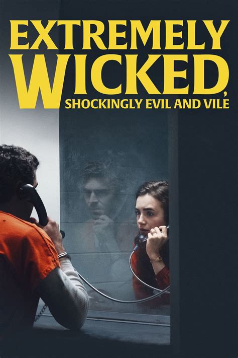 Extremely Wicked Shockingly Evil And Vile 2019 Posters — The Movie
