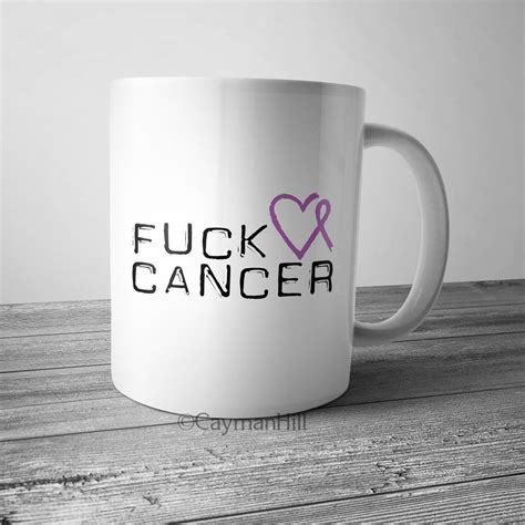 Fuck Cancer Coffee Mug Inspirational Support Loss Fight Oz Etsy