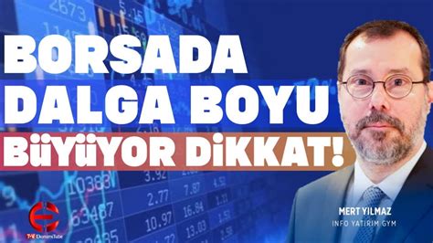 Borsada Dalga Boyu B Y Yor Dikkat Mert Y Lmaz Zet Ekonomitubetv