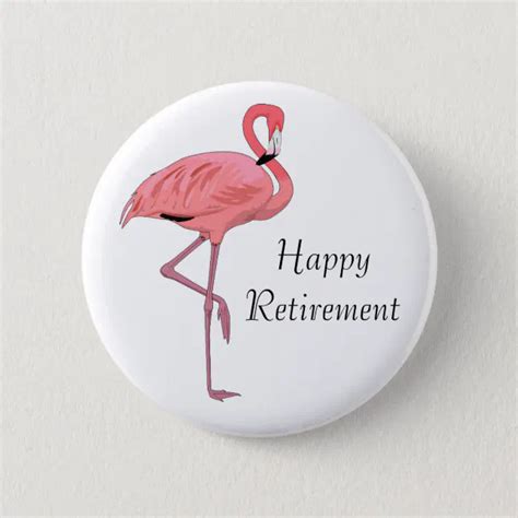 Happy Retirement Pink Flamingo Party Pinback Button Zazzle
