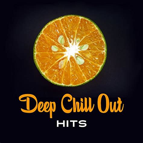 Deep Chill Out Hits Summer Relaxation Holiday Waves