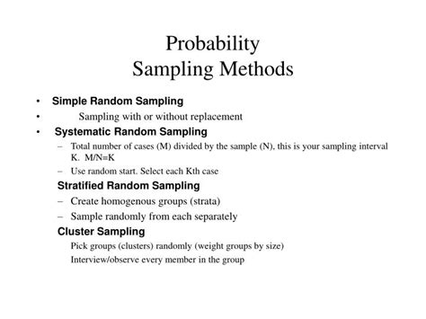Probability sampling method has many types and becomes any one of them used for selecting random items from the list based on some setup and prerequisite. PPT - Probability Sampling Methods PowerPoint Presentation ...