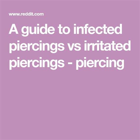 A Guide To Infected Piercings Vs Irritated Piercings Piercing