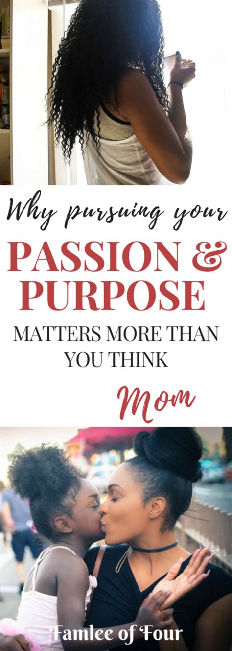 5 Key Reasons For Moms To Discover Their Passion And Purpose Famlee Of Four
