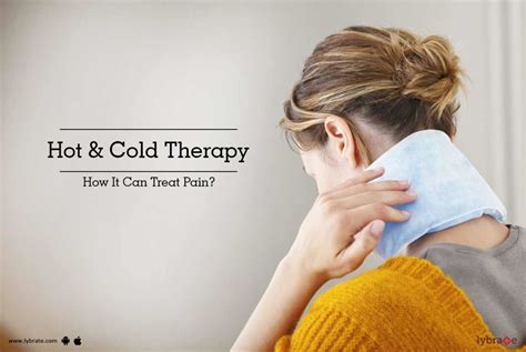 Hot And Cold Therapy How It Can Treat Pain By Dr Umesh Raval Lybrate