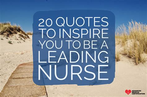 20 Quotes To Inspire You To Be A Leading Nurse