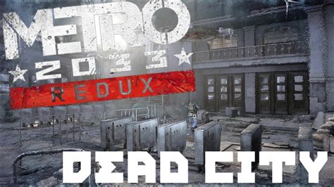 Metro 2033 Redux Campaign Part 5 The Dead City Moscow Youtube