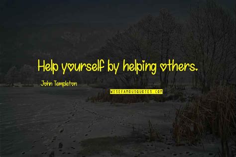 Helping Others To Help Yourself Quotes Top 31 Famous Quotes About