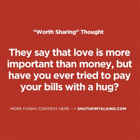 Love Is Better Than Money Shut Up Im Talking