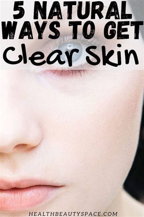 Heres 5 Natural Ways For You To Get A Clear Skin Clear Skin Skin