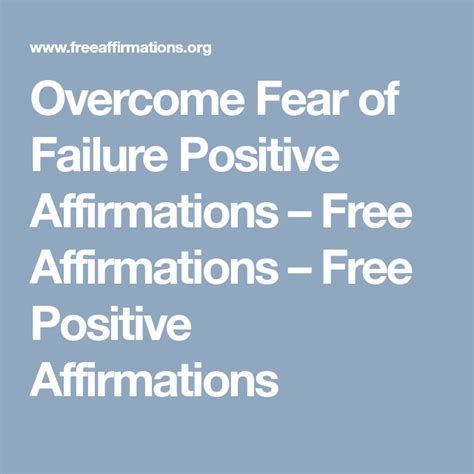Overcome Fear Of Failure Positive Affirmations Free Affirmations