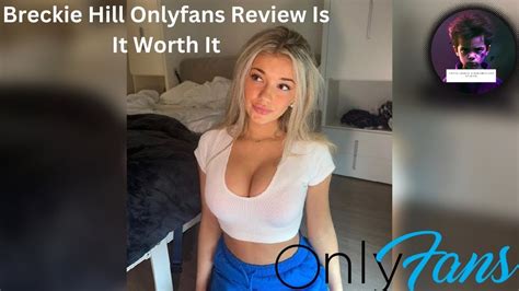 Breckie Hill S OnlyFans Worth The Hype A Deep Dive Review YouTube