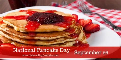 National Pancake Day September 26 National Day Calendar Yummy