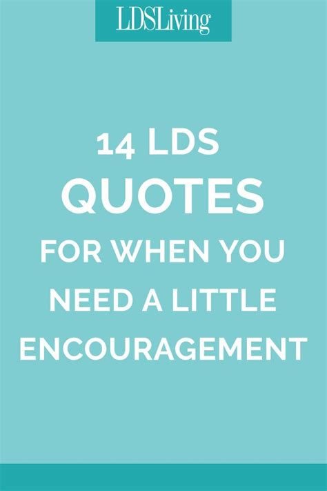 14 Lds Quotes For When You Need A Little Encouragement Lds Living