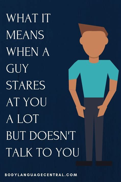 Meaning Of Guy Staring At You A Lot Without Talking To You Body