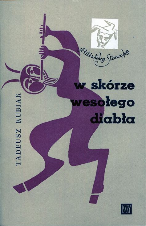 W Skórze Wesołego Diabła Tadeusz Kubiak Cover By Janusz Stanny Book Series Biblioteka