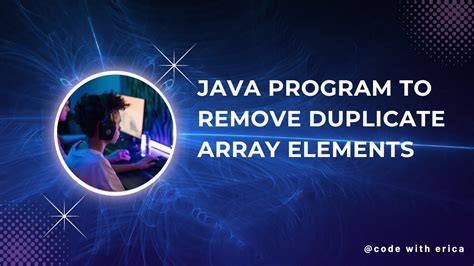 Java Program To Remove Duplicate Array Elements Youtube