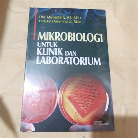 Jual Mikrobiologi Untuk Klinik Dan Laboratorium Dra Misnadiarly Termurah Terlaris Buku Original