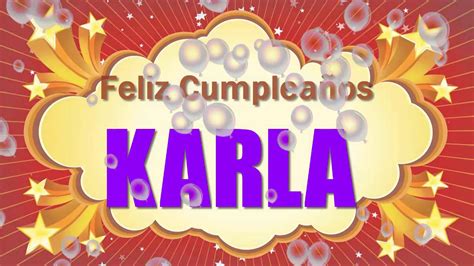 Feliz Cumpleaños Karla  Feliz Cumpleanos Karla Imagenes S De