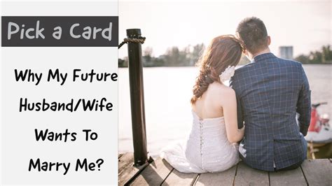 Pick A Card Why My Future Husbandwife Wants To Marry Me Love