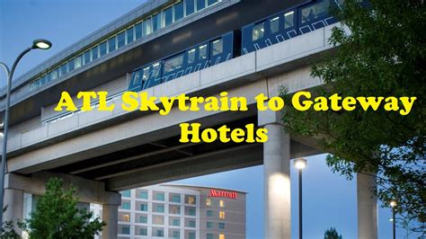Atl Skytrain To Gateway Hotels Youtube