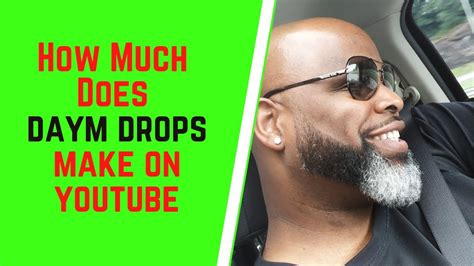 how much does daym drops make on youtube youtube