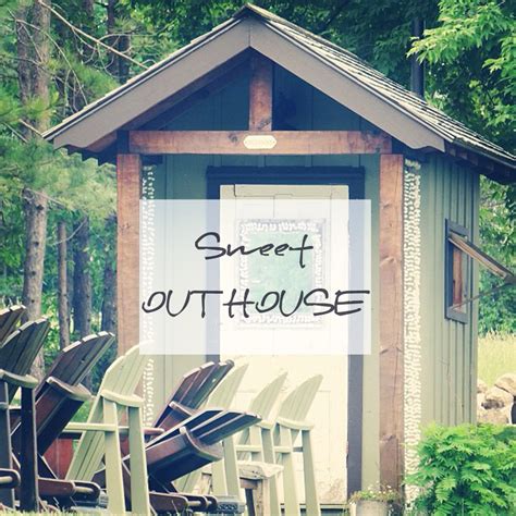 Outhouse Ideas Design The Life You Want To Live