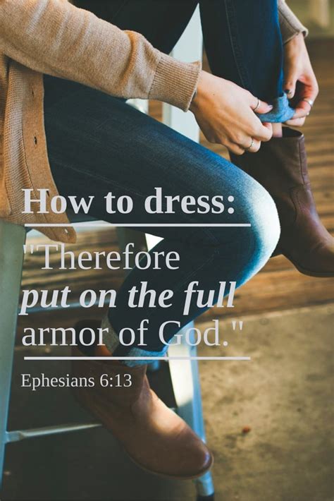 How To Dress Therefore Put On The Full Armor Of God Ephesians 613