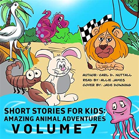 Short Stories For Kids Amazing Animal Adventures 6 Exciting Mini