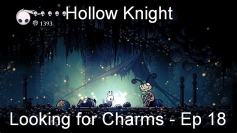 Looking For Charms Hollow Knight Ep 18 Youtube