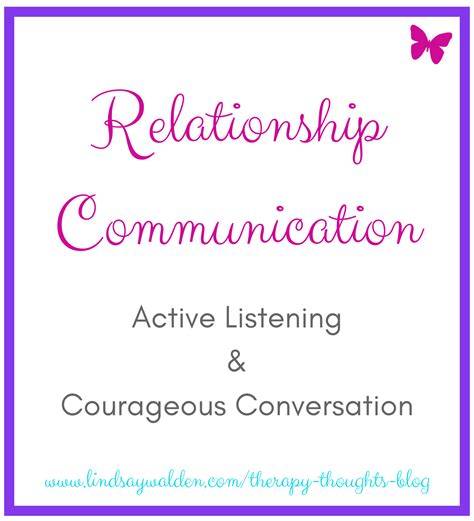 Relationship Communication Active Listening And Courageous Conversations — Lindsay Walden